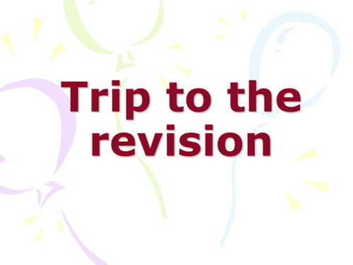 «Trip to the revision»